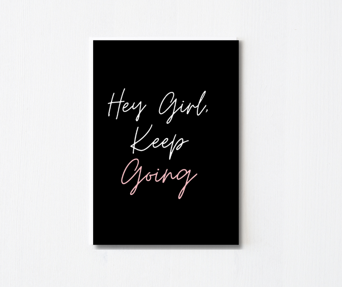 Hey Girl, Keep Going