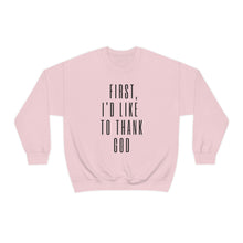 First I'd Like To Thank God Pink Crewneck Sweatshirt